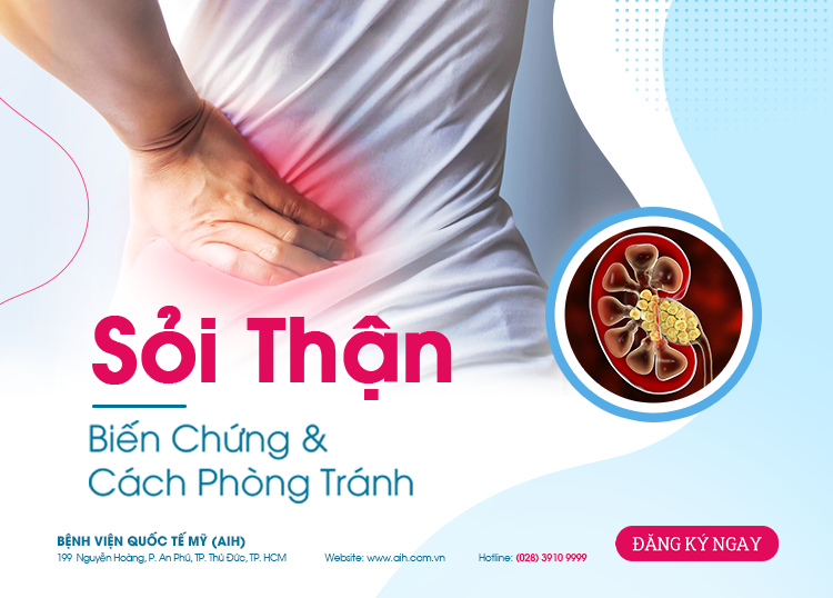 NHỮNG BIẾN CHỨNG NGUY HIỂM CỦA SỎI THẬN VÀ CÁCH PHÒNG TRÁNH