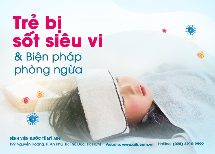 TRẺ EM BỊ SỐT SIÊU VI VÀ BIỆN PHÁP PHÒNG NGỪA