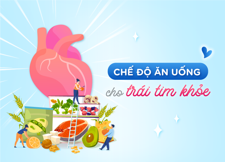 CHẾ ĐỘ ĂN UỐNG CHO TRÁI TIM KHỎE