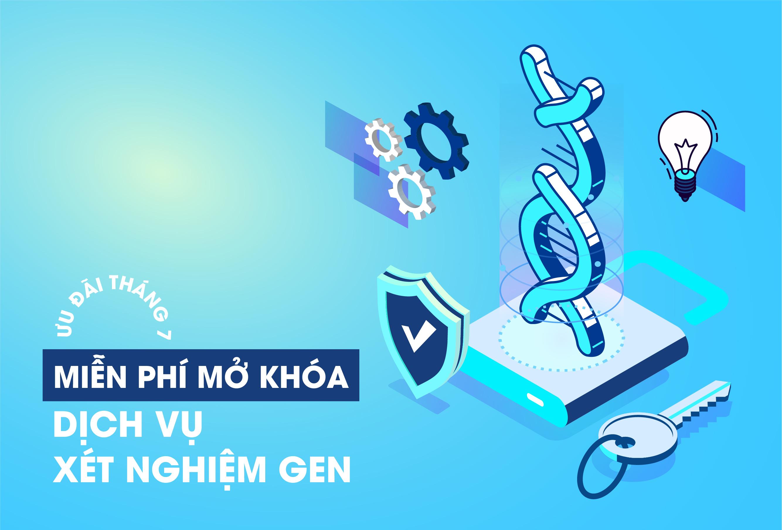 ƯU ĐÃI CỰC LỚN: MIỄN PHÍ MỞ KHÓA XÉT NGHIỆM GEN DUY NHẤT TRONG THÁNG 7!