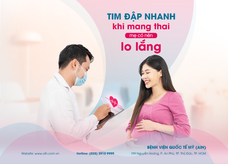 TIM ĐẬP NHANH KHI MANG THAI | MẸ CÓ NÊN LO LẮNG?