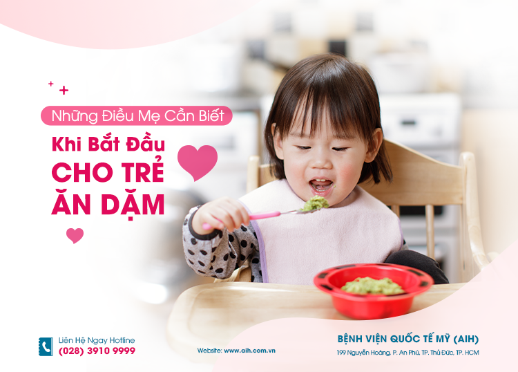 NHỮNG ĐIỀU MẸ CẦN BIẾT KHI BẮT ĐẦU CHO TRẺ ĂN DẶM ​