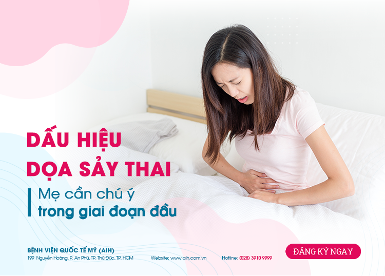 DẤU HIỆU DỌA SẢY THAI MẸ CẦN CHÚ Ý TRONG GIAI ĐOẠN ĐẦU
