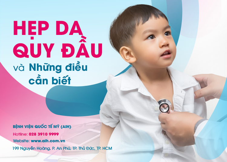 HẸP DA QUY ĐẦU Ở TRẺ VÀ NHỮNG ĐIỀU CẦN BIẾT