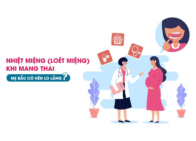 NHIỆT MIỆNG (LOÉT MIỆNG) KHI MANG THAI - MẸ BẦU CÓ NÊN LO LẮNG?