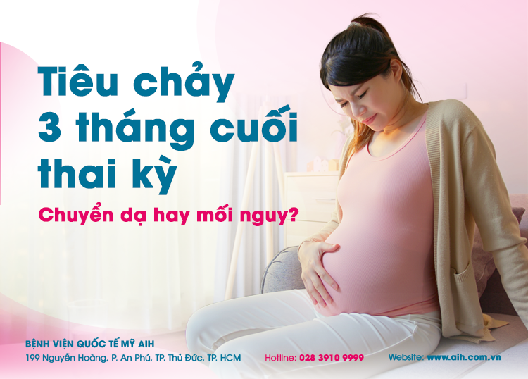 TIÊU CHẢY 3 THÁNG CUỐI THAI KỲ: DẤU HIỆU CHUYỂN DẠ HAY MỐI NGUY?