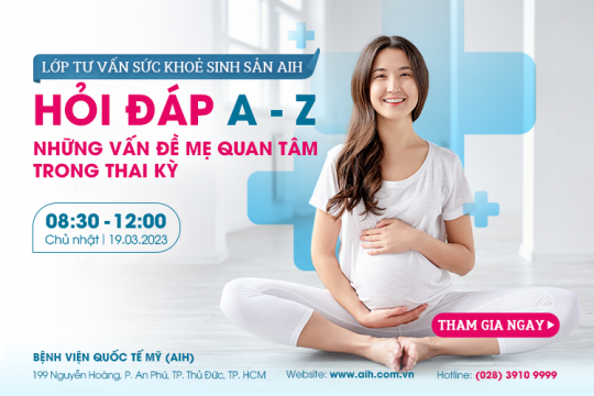 LỚP TƯ VẤN SỨC KHỎE SINH SẢN 19/03/2023 - CHỦ ĐỀ: HỎI ĐÁP A-Z NHỮNG VẤN ĐỀ MẸ QUAN TÂM TRONG THAI KỲ