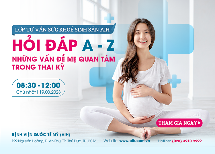 LỚP TƯ VẤN SỨC KHỎE SINH SẢN 19/03/2023​ - CHỦ ĐỀ: HỎI ĐÁP A-Z NHỮNG VẤN ĐỀ MẸ QUAN TÂM TRONG THAI KỲ​