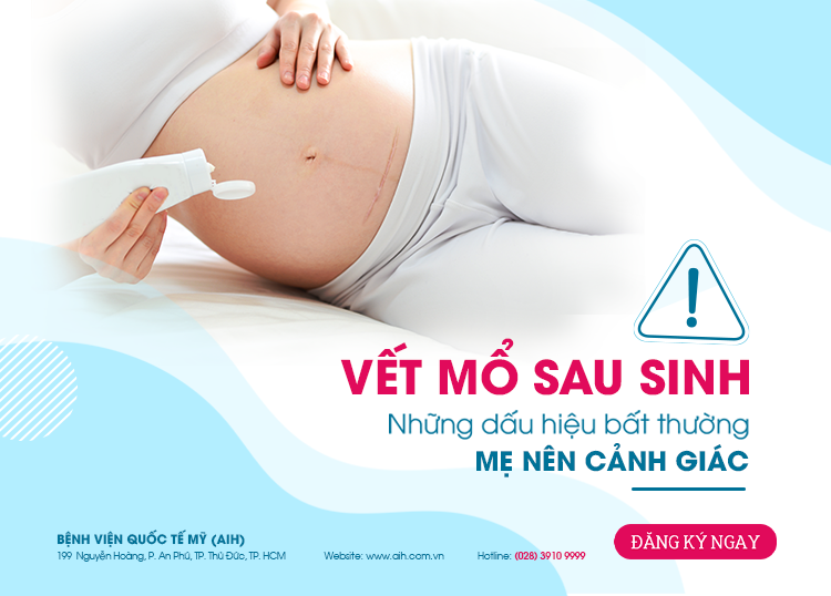 VẾT MỔ SAU SINH: NHỮNG DẤU HIỆU BẤT THƯỜNG MẸ NÊN CẢNH GIÁC