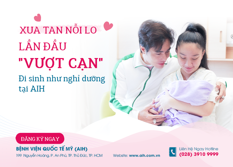 XUA TAN NỖI LO LẦN ĐẦU "VƯỢT CẠN" ĐI SINH NHƯ NGHỈ DƯỠNG TẠI AIH