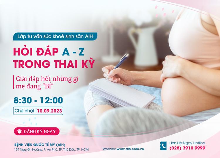 LỚP TƯ VẤN SỨC KHỎE SINH SẢN 10.09.2023: HỎI ĐÁP A-Z NHỮNG VẤN ĐỀ MẸ QUAN TÂM TRONG THAI KỲ