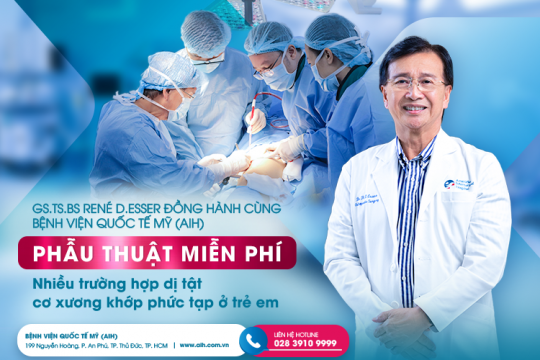 GS.TS.BS RENÉ D.ESSER ĐỒNG HÀNH CÙNG BỆNH VIỆN QUỐC TẾ MỸ (AIH) PHẪU THUẬT MIỄN PHÍ NHIỀU TRƯỜNG HỢP DỊ TẬT CƠ XƯƠNG KHỚP PHỨC TẠP Ở TRẺ EM