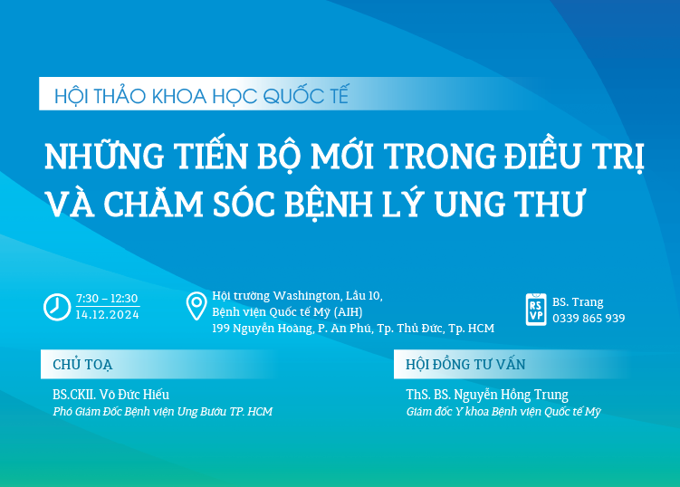 BỆNH VIỆN QUỐC TẾ MỸ TỔ CHỨC HỘI THẢO KHOA HỌC QUỐC TẾ “NHỮNG TIẾN BỘ MỚI TRONG ĐIỀU TRỊ VÀ CHĂM SÓC BỆNH LÝ UNG THƯ”