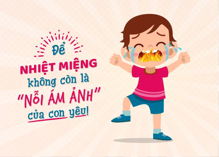 ĐỂ NHIỆT MIỆNG KHÔNG CÒN LÀ “NỖI ÁM ẢNH” CỦA CON YÊU!