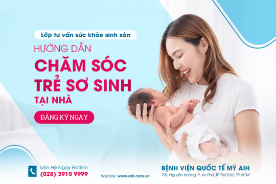 LỚP TƯ VẤN SỨC KHỎE SINH SẢN 17/07: HƯỚNG DẪN CHĂM SÓC TRẺ SƠ SINH TẠI NHÀ