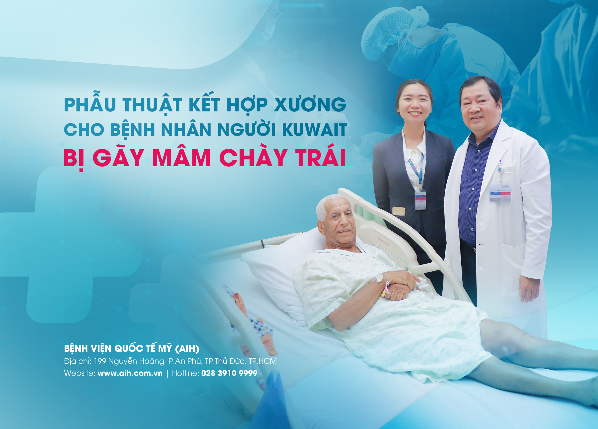 PHẪU THUẬT KẾT HỢP XƯƠNG CHO BỆNH NHÂN NGƯỜI KUWAIT BỊ GÃY MÂM CHÀY TRÁI