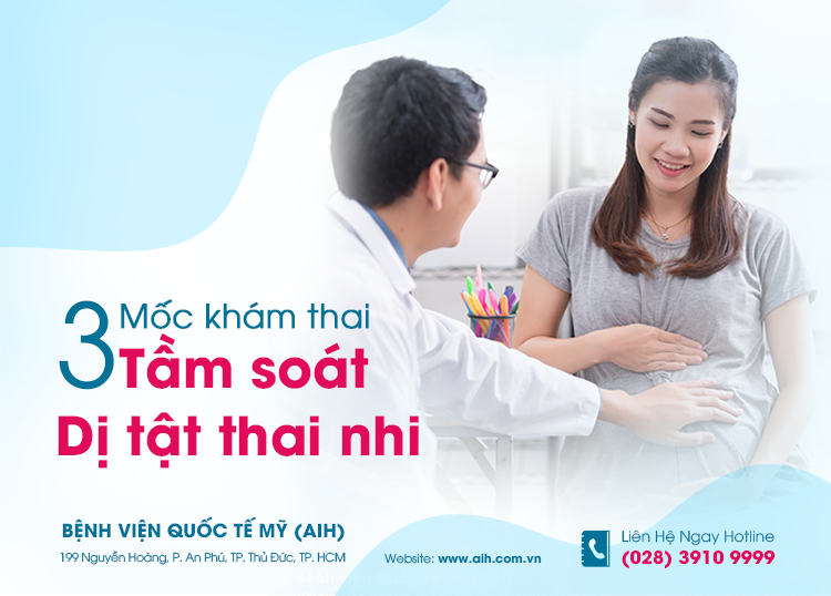 3 MỐC THAI KỲ QUAN TRỌNG ĐỂ SỚM PHÁT HIỆN DỊ TẬT THAI NHI