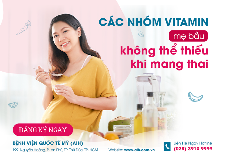 CÁC NHÓM VITAMIN QUAN TRỌNG MẸ BẦU CẦN BỔ SUNG KHI MANG THAI