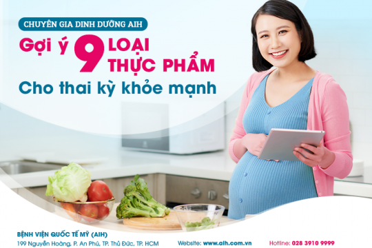 GỢI Ý 9 LOẠI THỰC PHẨM CHO THAI KỲ KHỎE MẠNH TỪ CHUYÊN GIA DINH DƯỠNG AIH
