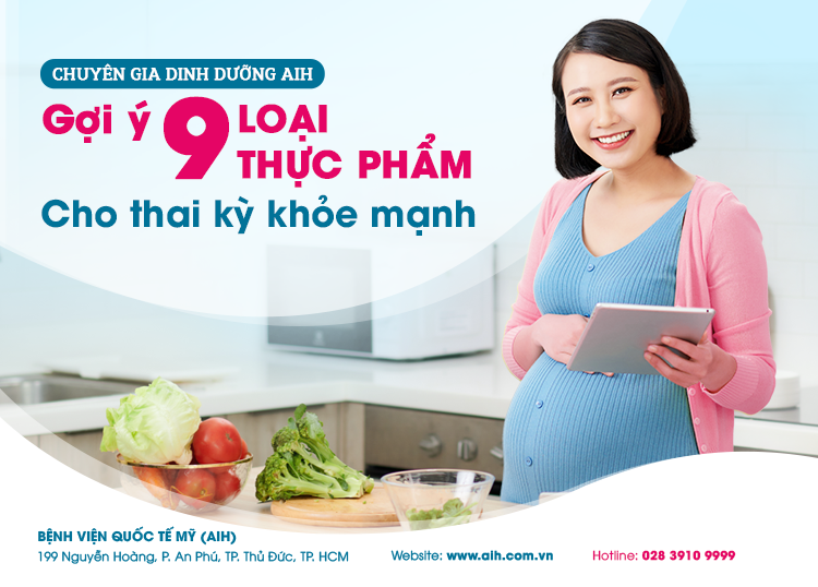 GỢI Ý 9 LOẠI THỰC PHẨM CHO THAI KỲ KHỎE MẠNH TỪ CHUYÊN GIA DINH DƯỠNG AIH