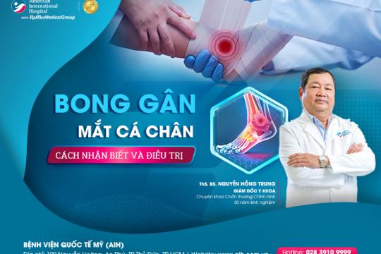 BONG GÂN MẮT CÁ CHÂN - CÁCH NHẬN BIẾT VÀ ĐIỀU TRỊ