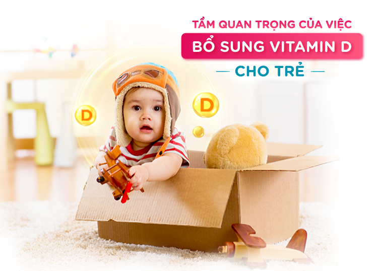 TẦM QUAN TRỌNG CỦA VIỆC BỔ SUNG VITAMIN D CHO TRẺ
