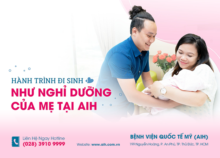 “TỪ A ĐẾN Z” HÀNH TRÌNH ĐI SINH NHƯ NGHỈ DƯỠNG CỦA MẸ TẠI AIH