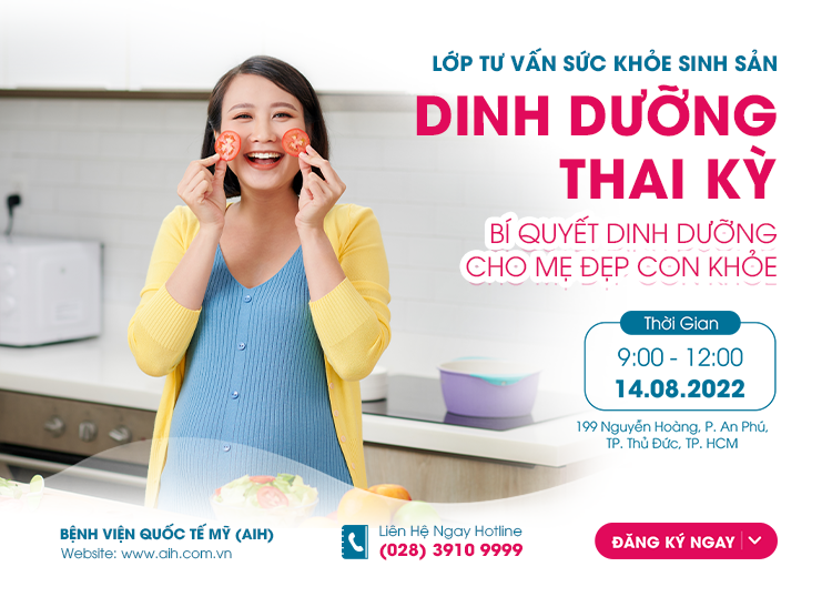 LỚP TƯ VẤN SỨC KHOẺ SINH SẢN AIH NGÀY 14/08​ - DINH DƯỠNG THAI KỲ - BÍ QUYẾT DƯỠNG MẸ KHOẺ CON​