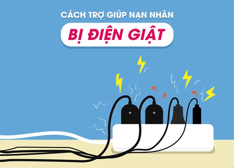 CÁCH TRỢ GIÚP NẠN NHÂN BỊ ĐIỆN GIẬT
