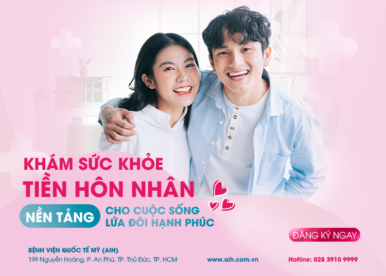 KHÁM SỨC KHỎE TIỀN HÔN NHÂN - NỀN TẢNG CHO CUỘC SỐNG LỨA ĐÔI HẠNH PHÚC