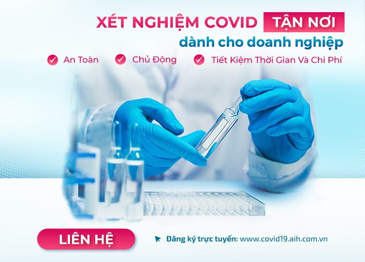 DỊCH VỤ XÉT NGHIỆM COVID-19 TẬN NƠI DÀNH CHO DOANH NGHIỆP