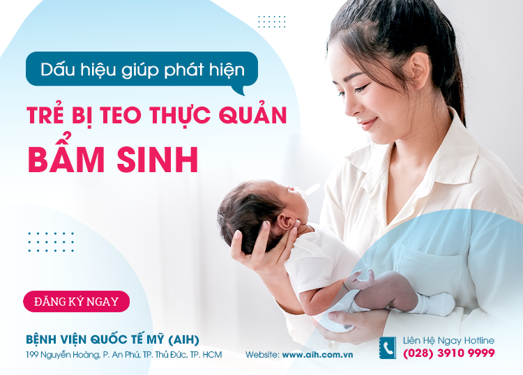 DẤU HIỆU GIÚP BẠN PHÁT HIỆN TRẺ BỊ TEO THỰC QUẢN BẨM SINH - NGUY CƠ GÂY TỬ VONG Ở TRẺ!