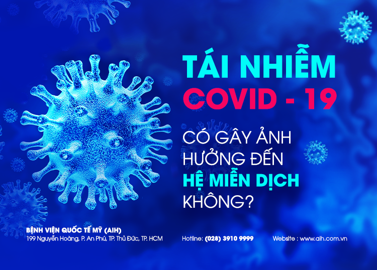 TÁI NHIỄM COVID-19 CÓ GÂY SUY GIẢM HỆ MIỄN DỊCH KHÔNG?