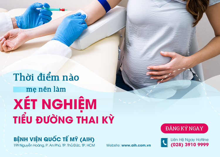 THỜI ĐIỂM NÀO MẸ NÊN LÀM XÉT NGHIỆM ĐÁI THÁO ĐƯỜNG THAI KỲ