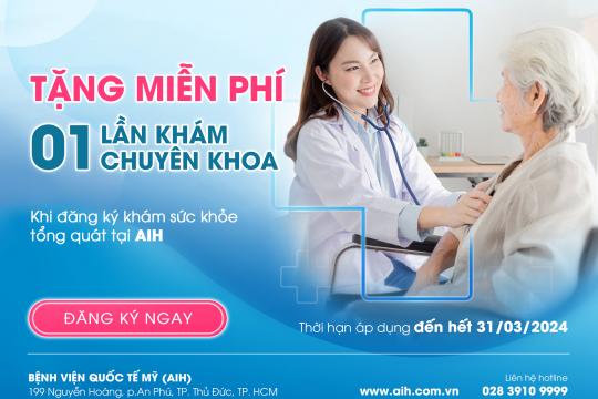 [ƯU ĐÃI ĐẶC BIỆT] TẶNG 01 LẦN KHÁM CHUYÊN KHOA KHI KHÁM SỨC KHỎE TỔNG QUÁT