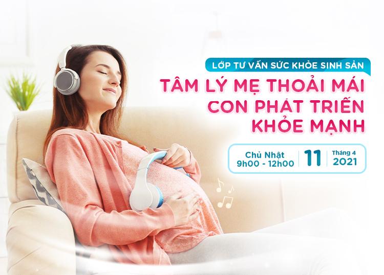TÂM LÝ MẸ THOẢI MÁI, CON PHÁT TRIỂN KHỎE MẠNH
