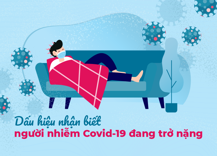 DẤU HIỆU NHẬN BIẾT NGƯỜI NHIỄM COVID-19 ĐANG TRỞ NẶNG