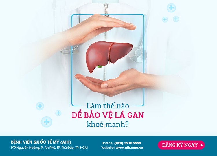 LÀM THẾ NÀO ĐỂ BẢO VỆ LÁ GAN KHỎE MẠNH?