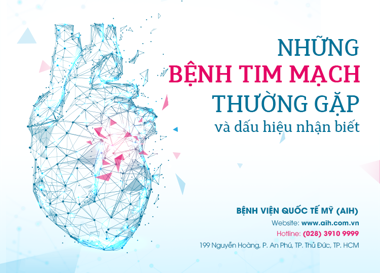 NHỮNG BỆNH TIM MẠCH THƯỜNG GẶP VÀ DẤU HIỆU NHẬN BIẾT ​