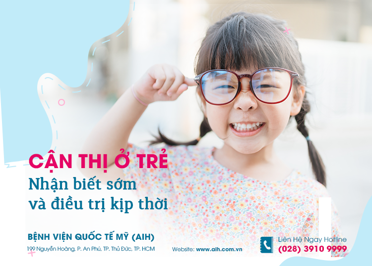 CẬN THỊ Ở TRẺ: NHẬN BIẾT SỚM ĐỂ ĐIỀU TRỊ KỊP THỜI ​