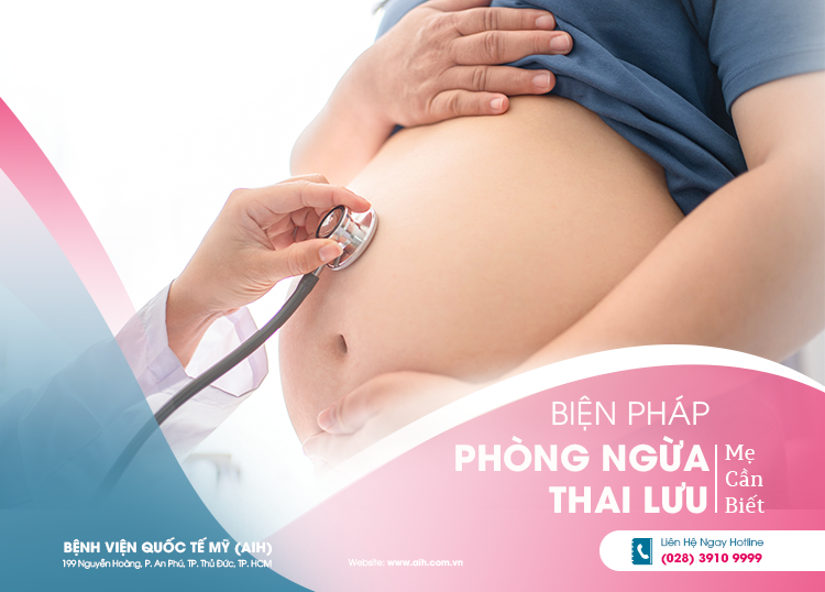 BIỆN PHÁP PHÒNG NGỪA THAI LƯU MẸ CẦN BIẾT
