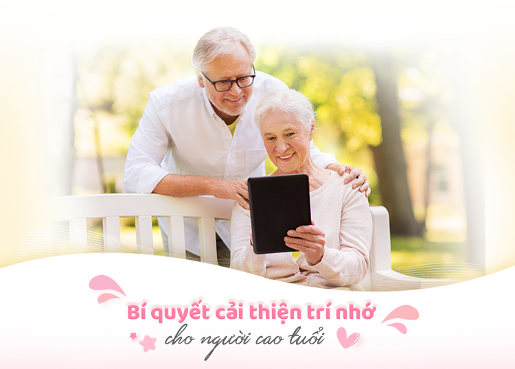 BÍ QUYẾT CẢI THIỆN TRÍ NHỚ CHO NGƯỜI CAO TUỔI