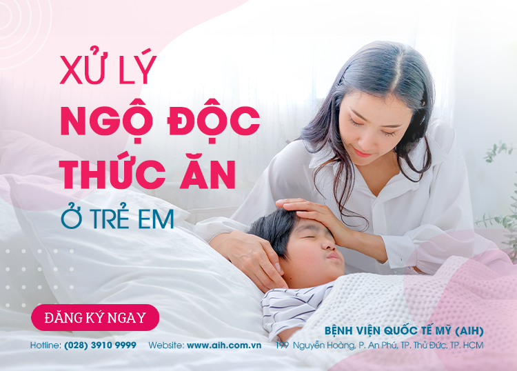 XỬ LÝ NGỘ ĐỘC THỨC ĂN Ở TRẺ EM