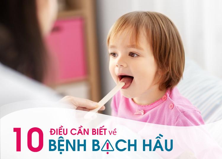 NÓNG: DỊCH BẠCH HẦU - 10 ĐIỀU CẦN BIẾT VỀ BỆNH BẠCH HẦU