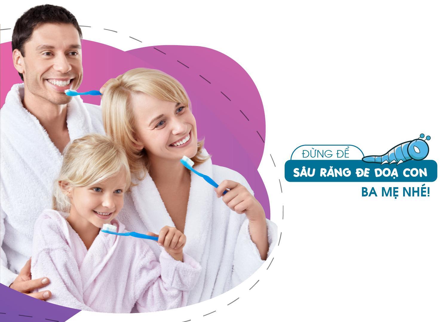 ĐỪNG ĐỂ SÂU RĂNG ĐE DOẠ CON, BA MẸ NHÉ!