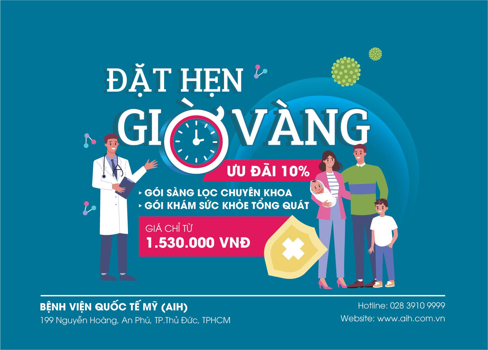 ĐẶT HẸN GIỜ VÀNG - ƯU ĐÃI 10% GÓI KHÁM SỨC KHỎE TỔNG QUÁT, SÀNG LỌC CHUYÊN KHOA