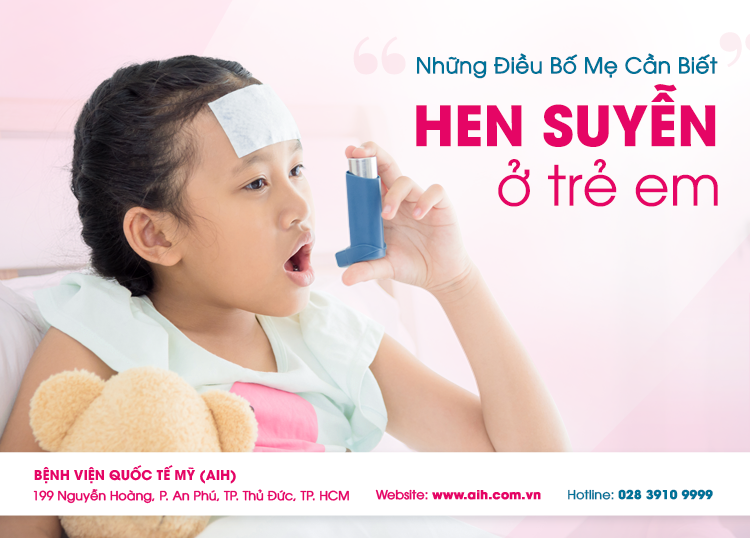 HEN SUYỄN Ở TRẺ EM - NHỮNG ĐIỀU BỐ MẸ CẦN BIẾT