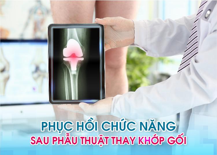 PHỤC HỒI CHỨC NĂNG SAU PHẪU THUẬT THAY KHỚP GỐI