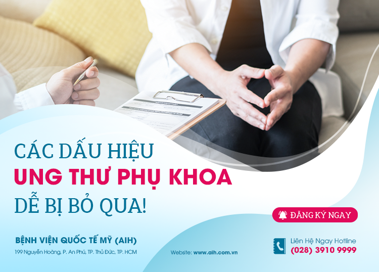 CÁC DẤU HIỆU UNG THƯ PHỤ KHOA DỄ BỊ BỎ QUA