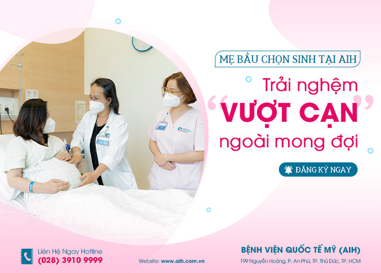 MẸ BẦU CHỌN SINH TẠI AIH - TRẢI NGHIỆM "VƯỢT CẠN" NGOÀI MONG ĐỢI